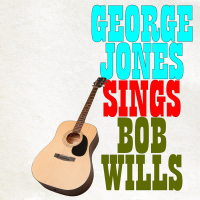 ﻿George Jones Sings Bob Wills