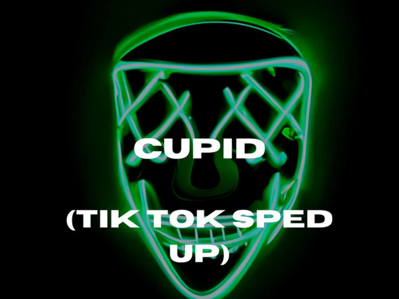 Cupid Twin (Tik Tok Sped Up) - Remix (Single)