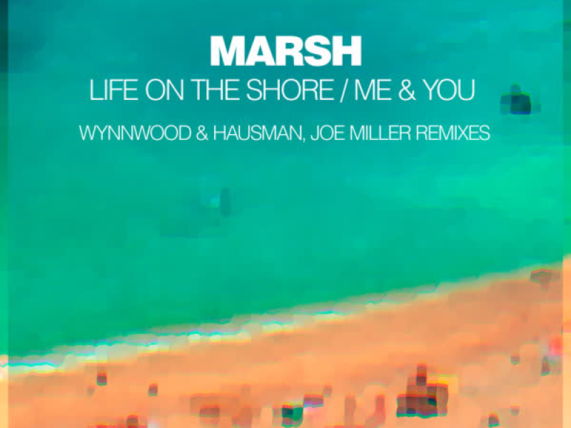 Life On The Shore / Me & You