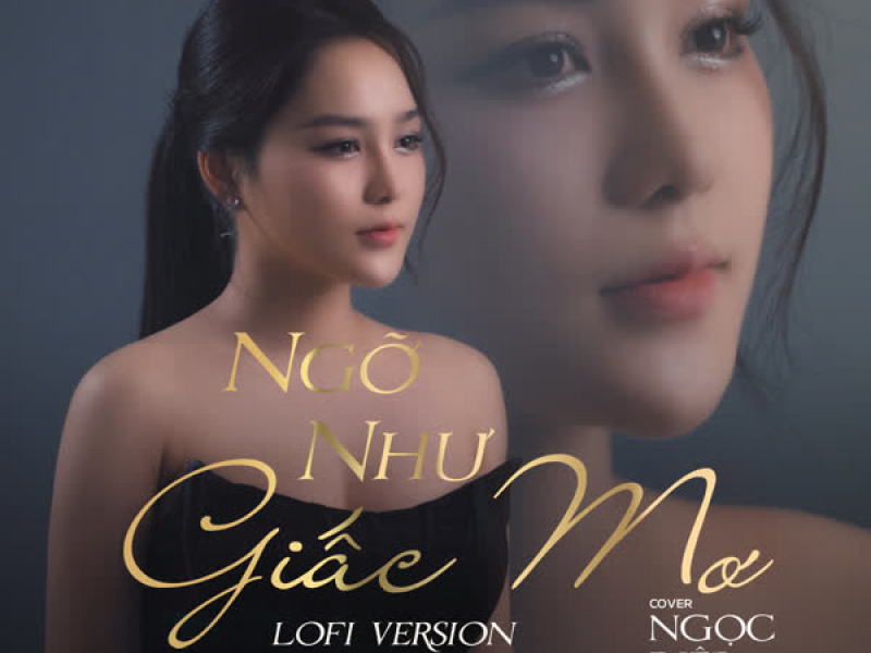 Ngỡ Như Giấc Mơ (Lofi) (Single)