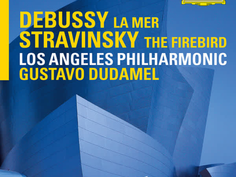 Debussy: La mer / Stravinsky: The Firebird (Live At Walt Disney Concert Hall, Los Angeles / 2013)