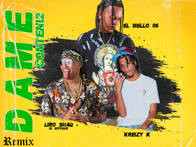 Dame Conteni2 Remix (Remix) (Single)