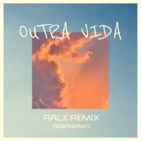 Outra Vida (Ralk Remix) (Single)