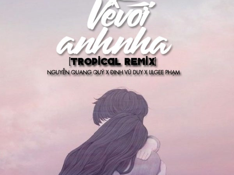 Về Với Anh Nha (Tropical Remix) (Single)