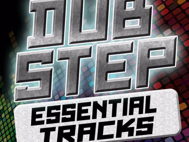 Dubstep: Essential Tracks