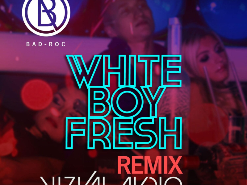 White Boy Fresh (Remix) (Single)