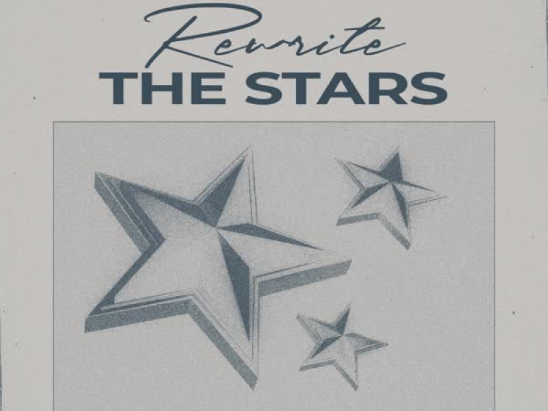 Rewrite The Stars (Single)