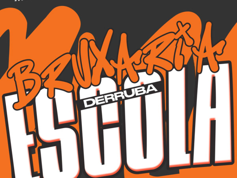 Bruxaria Derruba Escola (Single)