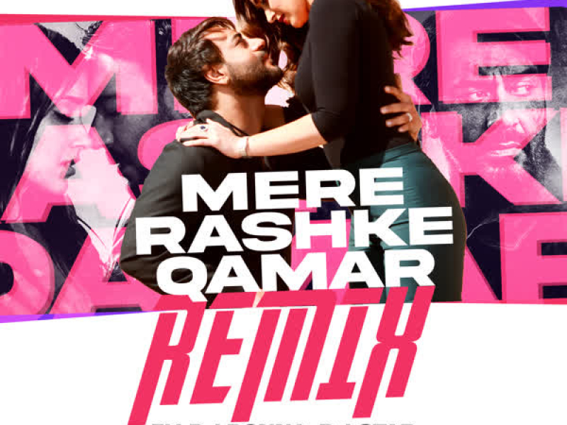 Mere Rashke Qamar Remix (Single)