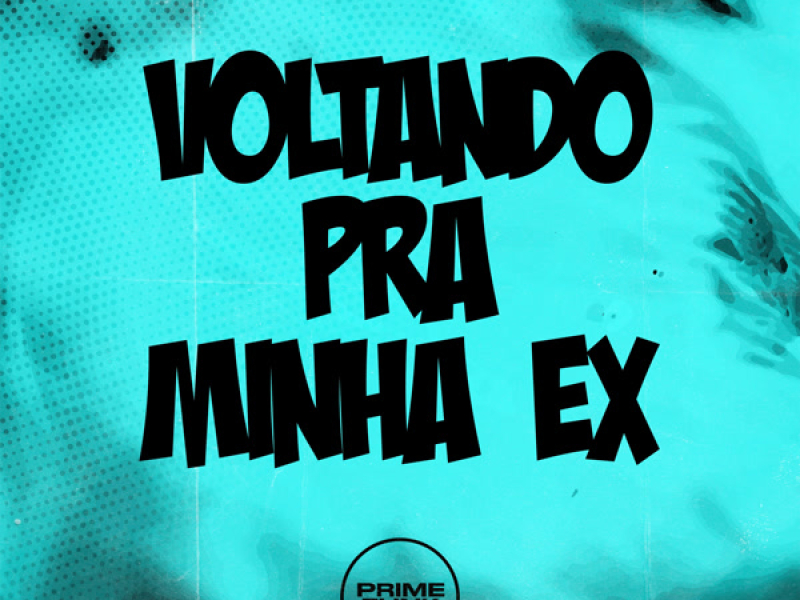 Voltando Pra Minha Ex (Single)