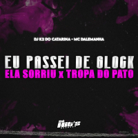 Eu Passei de Glock Ela Sorriu x Tropa do Pato (Single)