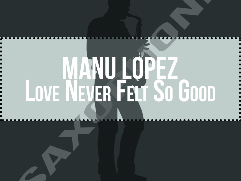Love Never Felt so Good (Saxophone) (Single)