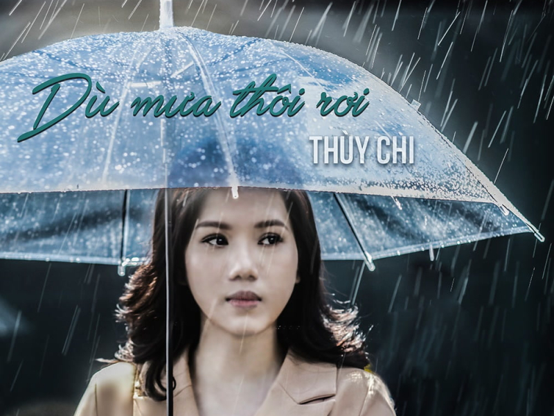 Dù Mưa Thôi Rơi (Single)