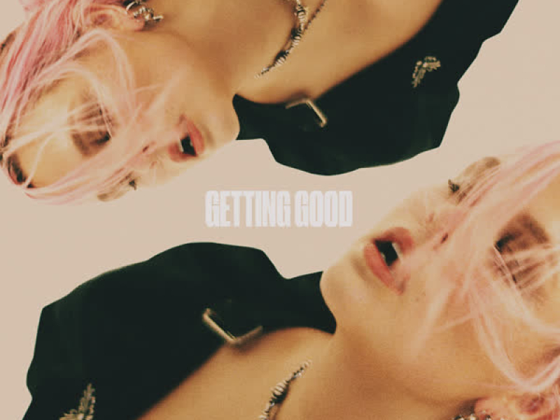 GETTING GOOD (Single)