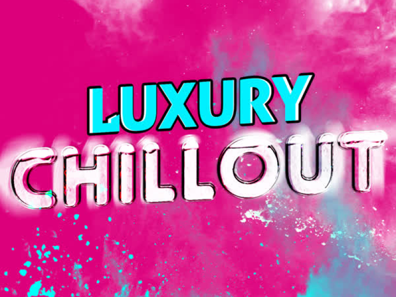 Luxury Chillout