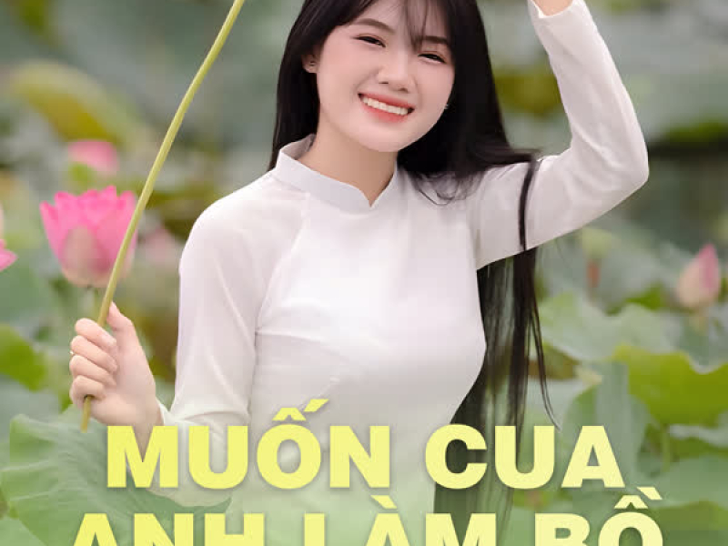 Muốn Cua Anh Làm Bồ (Remix) (Single)