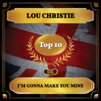 I'm Gonna Make You Mine (UK Chart Top 10 - No. 2) (Single)