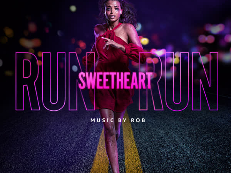 Run Sweetheart Run (Amazon Original Motion Picture Soundtrack)