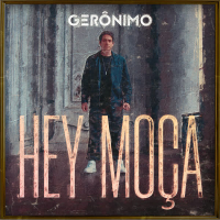 Hey Moça (Single)