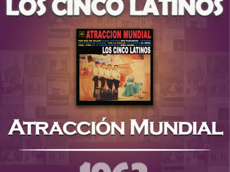 Los Cinco Latinos Cronologiá - Atraccíon Mundial (1963)