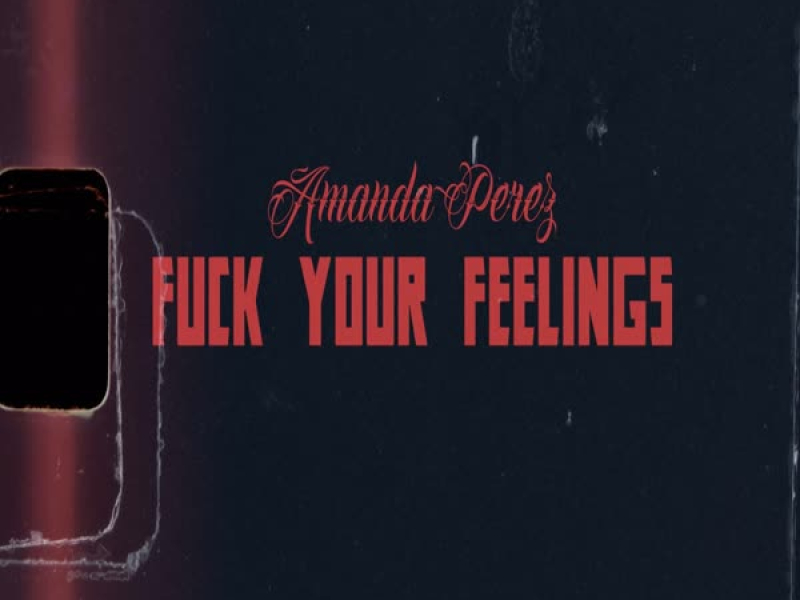 Fuck Your Feelings (Acoustic) (Single)