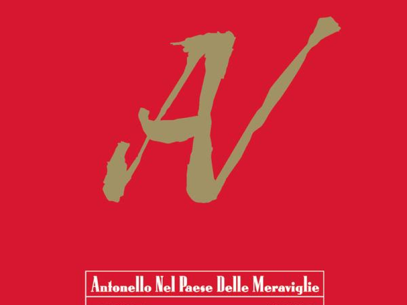 Antonello Nel Paese Delle Meraviglie