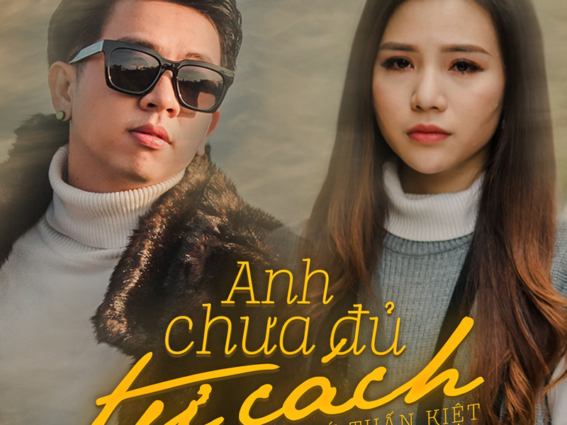 Anh Chưa Đủ Tư Cách (Single)