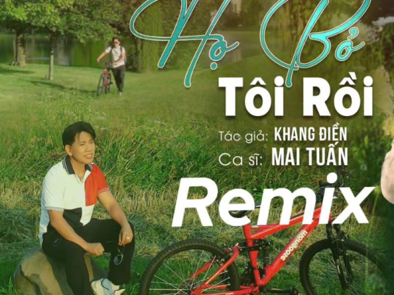 Họ Bỏ Tôi Rồi (Remix) (Single)