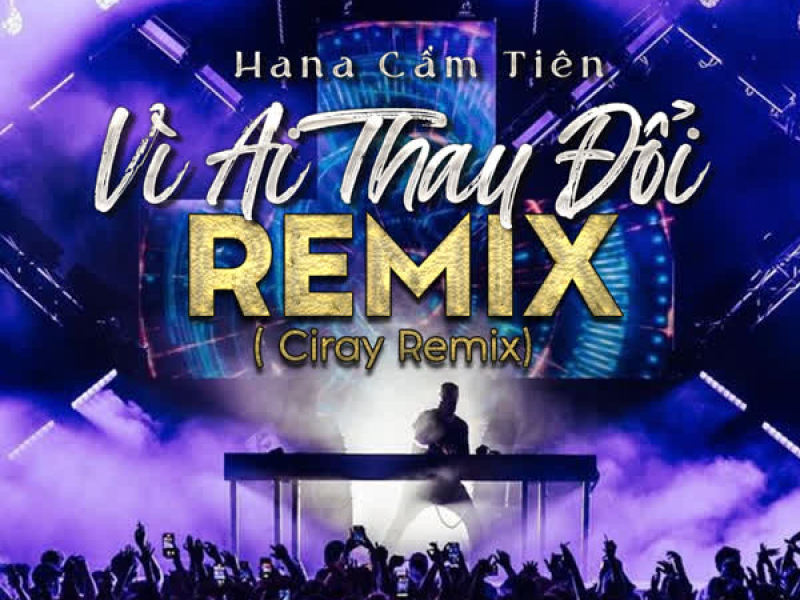 Vì Ai Thay Đổi (Remix) (Single)