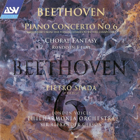 Beethoven: Piano Concerto No. 6; Choral Fantasy etc