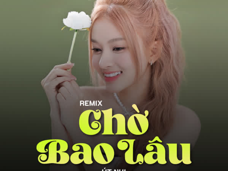 Chờ Bao Lâu (Remix) (Single)