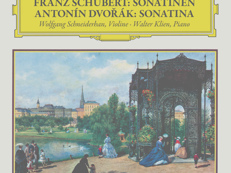 Schubert: Violin Sonatas D. 384 & D. 385, D. 408 / Dvořák: Violin Sonatina in G Major, Op. 100, B. 120