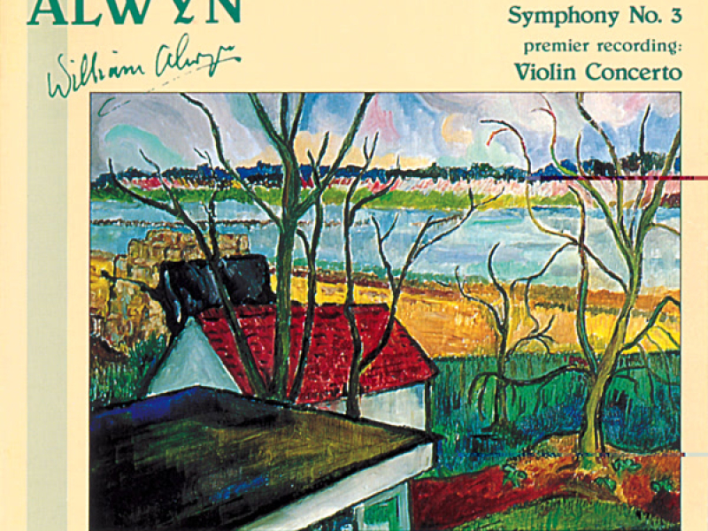 Alwyn: Symphony No. 3 & Violin Concerto