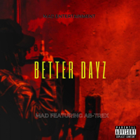BETTER DAYZ (feat. Ab-Trex) (Single)