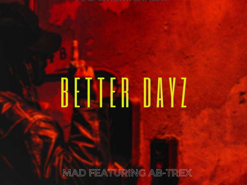 BETTER DAYZ (feat. Ab-Trex) (Single)