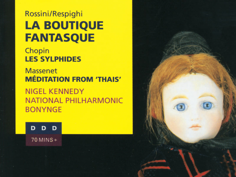 Rossini: La Boutique Fantasque / Chopin: Les Sylphides / Massenet: Méditation from 