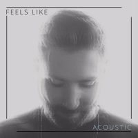 Feels Like (Acoustic) (Single)