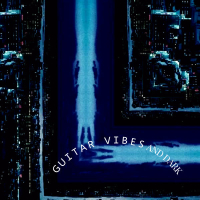 Ｇｕｉｔａｒ　Ｖｉｂｅｓ and Dark