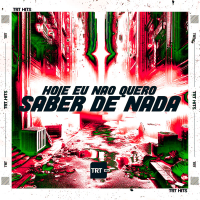 Hoje Eu Não Quero Saber de Nada (Single)