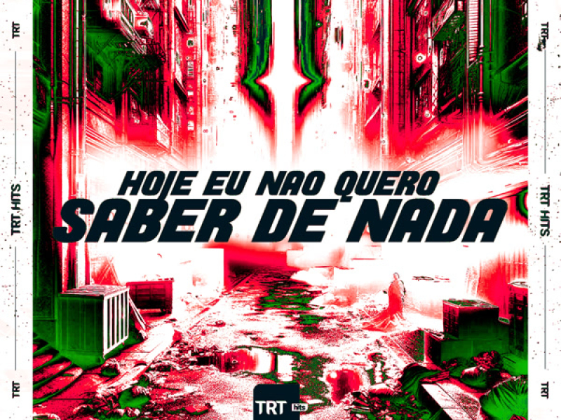 Hoje Eu Não Quero Saber de Nada (Single)