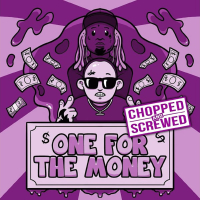 One For The Money (Chopped & Screwed) (Single)