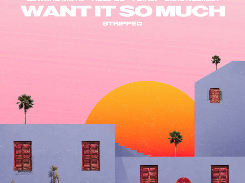Want It So Much (feat. Fóinix) (Stripped) (Single)