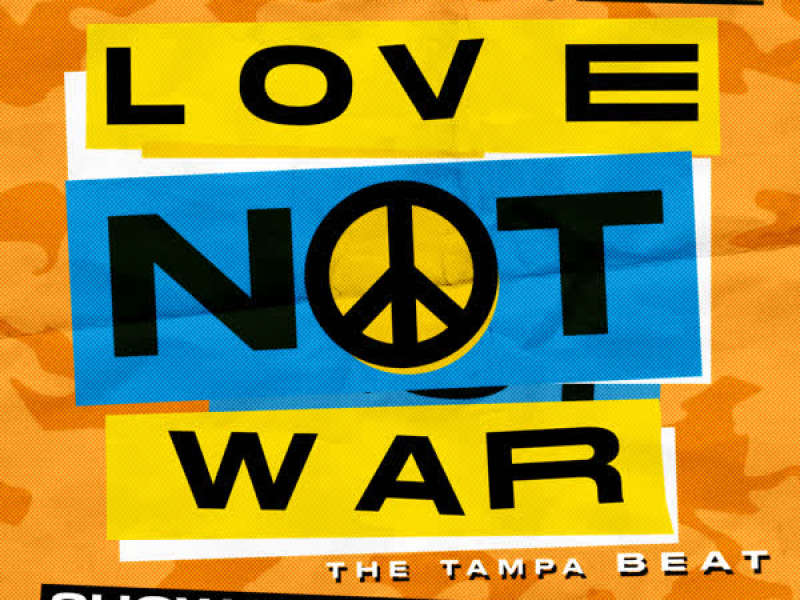 Love Not War (The Tampa Beat) (Show N Prove Remix) (Single)