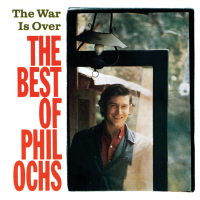 The War Is Over: The Best Of Phil Ochs