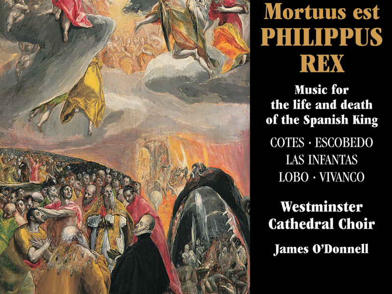 Mortuus est Philippus Rex: Music for the Life & Death of the Spanish King