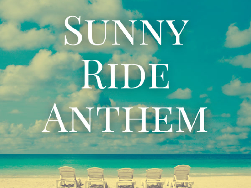 Sunny Ride Anthem (Single)