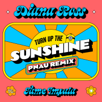 Turn Up The Sunshine (PNAU Remix / From 'Minions: The Rise of Gru' Soundtrack) (Single)