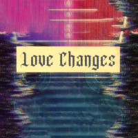 Love Changes (Single)