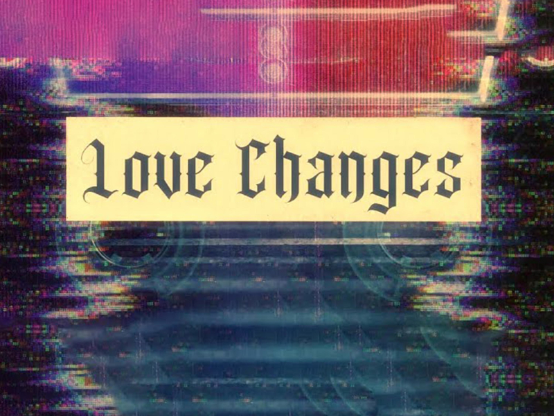 Love Changes (Single)