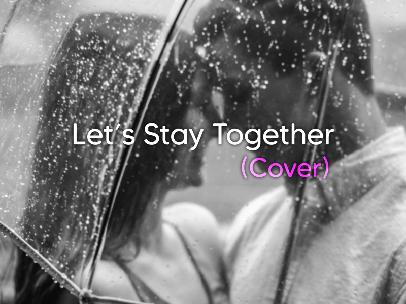 Let's stay together (Single)